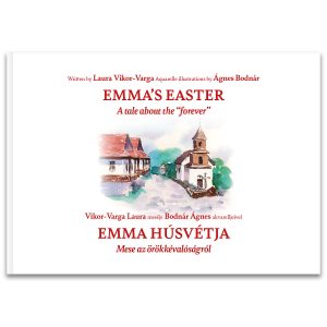 Emma húsvétja- Emma's Easter, kortárs mesekönyv Vikor-Varga Laura Bodnár Ágnes
